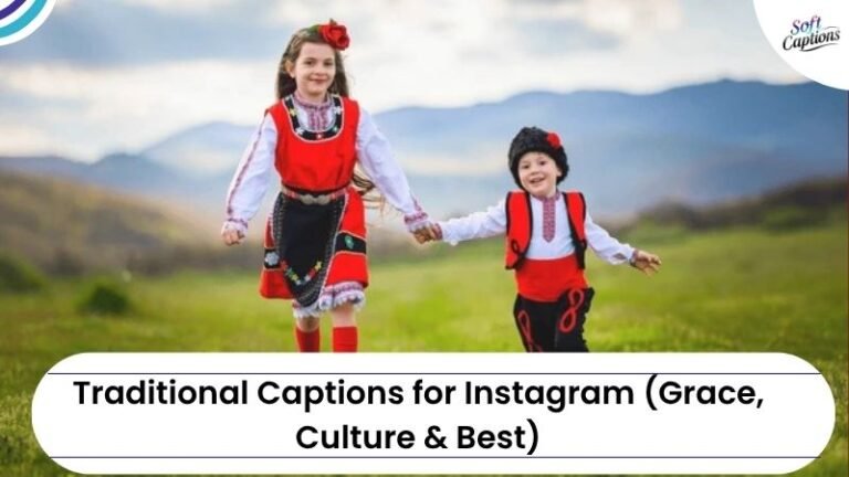 265+ Traditional Captions for Instagram (Grace, Culture & Best)
