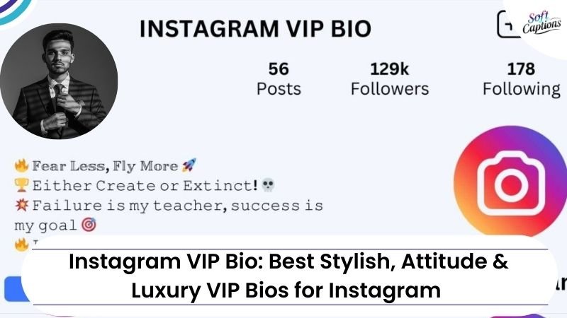 Instagram VIP Bio: Best Stylish, Attitude & Luxury VIP Bios for Instagram