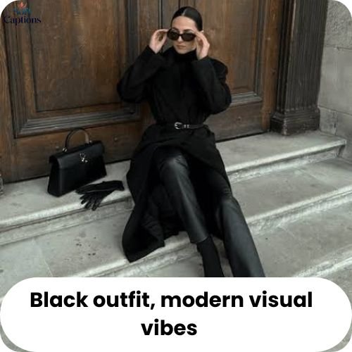 Captions for Black Outfit to Show Style, Confidence & Attitude